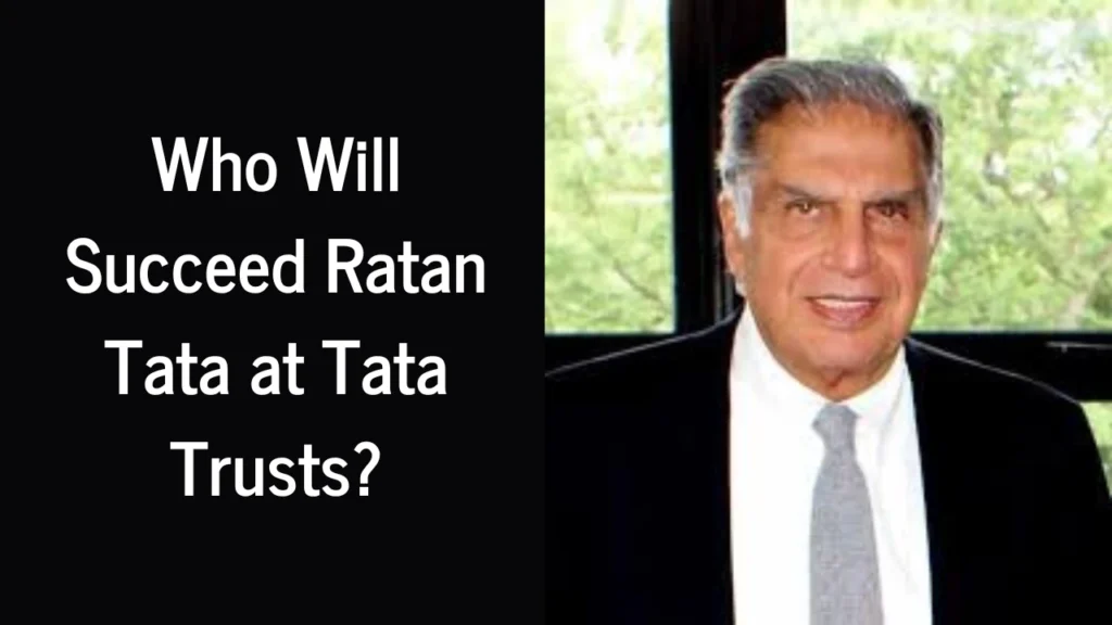 Race for Leadership: Who Will Succeed Ratan Tata at Tata Trusts?